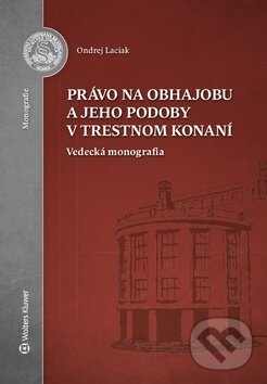 Kniha Právo na obhajobu a jeho podoby v trestnom konaní