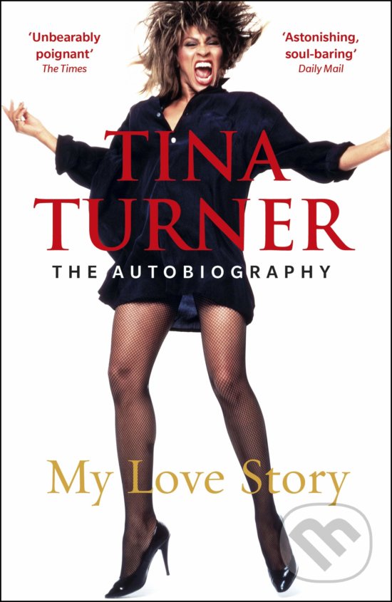 Levně Tina Turner: My Love Story (Official Autobiography) - kniha z kategorie Životopisy