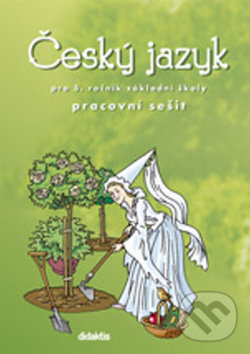 Levně Český jazyk pro 5. ročník ZŠ Pracovní sešit - Miluše Horáčková, P. Hudáčková, Jaromír Košťák - kniha z kategorie 2. stupeň
