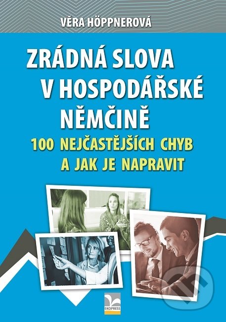 Levně Zrádná slova v hospodářské němčině (100 nejčastějších chyb a jak je napravit) - kniha z kategorie Jazykové učebnice a slovníky