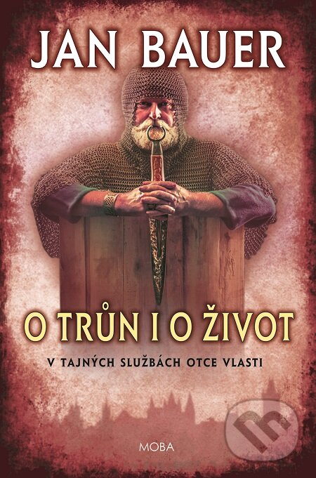 E-kniha: O trůn i o život (Jan Bauer). Moba, 2019
