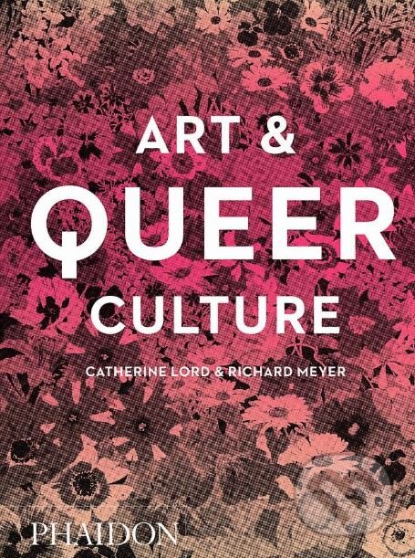 Levně Art and Queer Culture - Catherine Lord - kniha z kategorie História