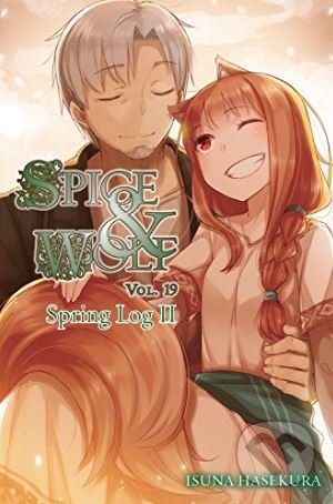 Levně Spice and Wolf (Volume 19) (Spring Log II) - Isuna Hasekura - kniha z kategorie Fantasy