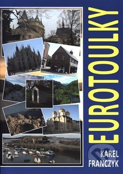 Levně Eurotoulky - Karel Franczyk - kniha z kategorie Sprievodcovia Európou