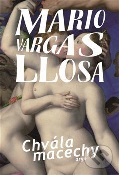 Chvála macechy - Mario Vargas Llosa, Argo, 2019