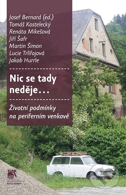 Levně Nic se tady neděje (Životní podmínky na periferním venkově) - kniha z kategorie Sociológia