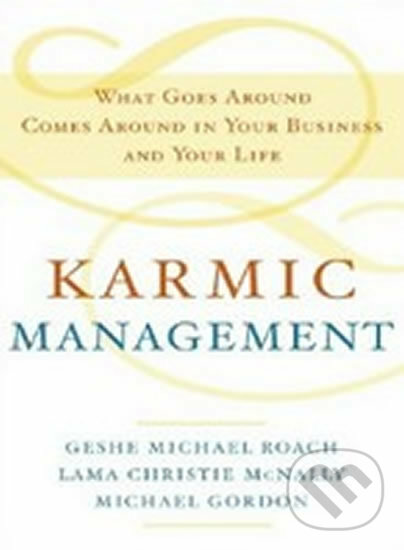 Levně Karmic Management - Michael Gordon Christie, Lama McNally Michael, Geshe Roach - kniha z kategorie Motivácia a sebarozvoj