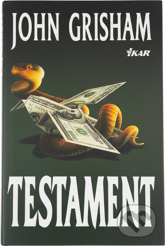 Kniha: Testament (John Grisham a Grisham John). Ikar, 1999
