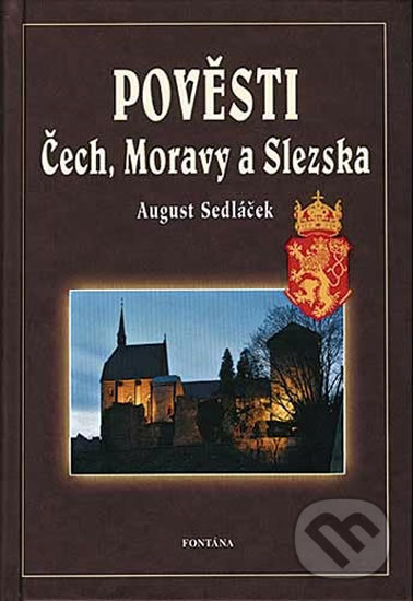 Levně Pověsti Čech, Moravy a Slezska - August Sedláček - kniha z kategorie Mýty, povesti a legendy