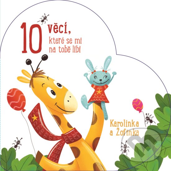 Levně 10 věcí, které se mi na tobě líbí: Karolínka a Žofinka - kniha z kategorie Pre deti a mládež