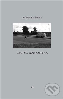 Levně Laciná romantika - Radka Rubilina - kniha z kategorie Poézia