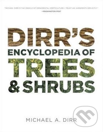 Levně Dirr's Encyclopedia of Trees and Shrubs - Michael A. Dirr - kniha z kategorie Dom, byt a záhrada