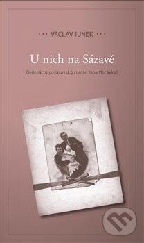Levně U nich na Sázavě - Václav Junek, Václav Šmerák - kniha z kategorie Spoločenská beletria
