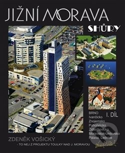 Jižní Morava shůry I.díl - Zdeněk Vošický