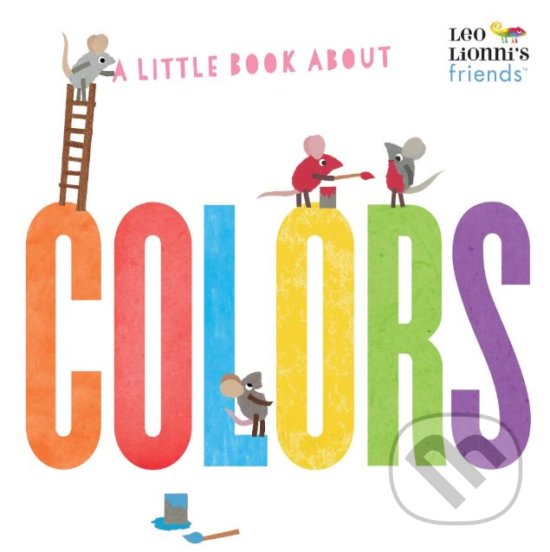 Levně A Little Book About Colors - Leo Lionni - kniha z kategorie Pre deti a mládež