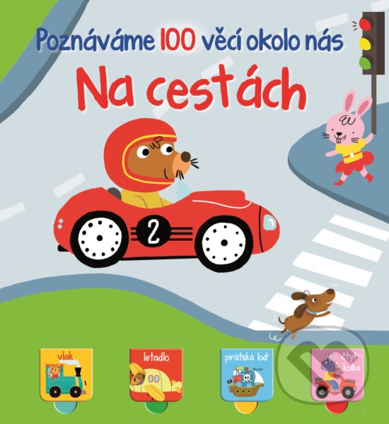 Levně Poznávame 100 věcí okolo nás: Na cestách - kniha z kategorie Pre deti a mládež