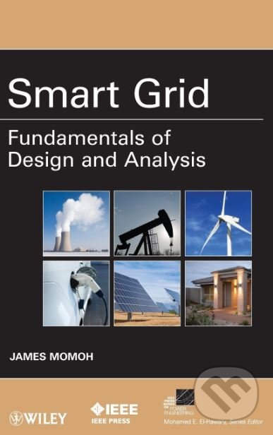 Levně Smart Grid (Fundamentals of Design and Analysis) - James A. Momoh - kniha z kategorie Ekológia