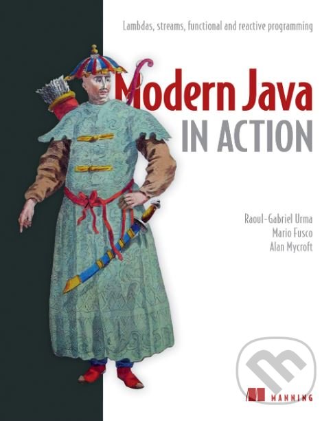 Levně Modern Java in Action (Lambdas, streams, functional and reactive programming) - kniha z kategorie Počítače a internet