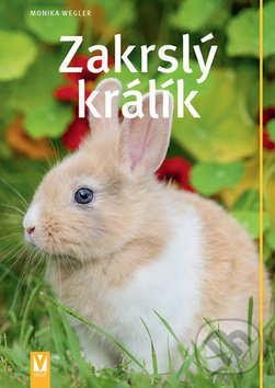 Levně Zakrslý králík - Monika Wegler - kniha z kategorie Chov hlodavcov