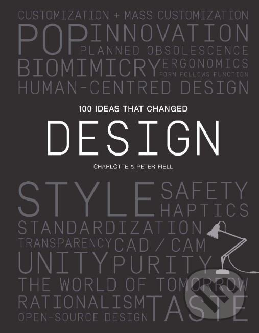 Levně 100 Ideas that Changed Design - Peter Fiell, Charlotte Fiell - kniha z kategorie Design