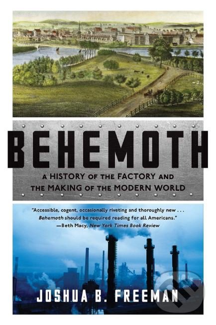 Levně Behemoth (A History of the Factory and the Making of the Modern World) - kniha z kategorie História