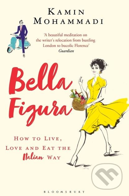 Levně Bella Figura (How to Live, Love and Eat the Italian Way) - kniha z kategorie Psychológia