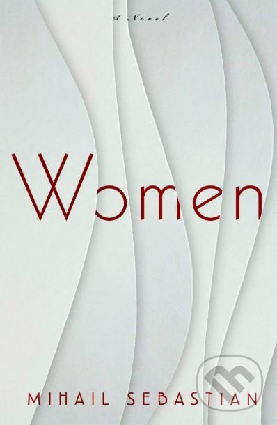 Levně Women - Mihail Sebastian - kniha z kategorie Beletria