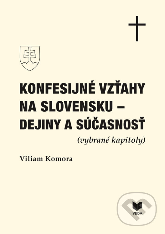 Levně Konfesijné vzťahy na Slovensku (Dejiny a súčasnosť vybrané kapitoly)) - kniha z kategorie História