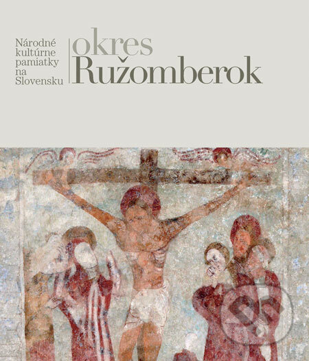 Levně Okres Ružomberok (Národné kultúrne pamiatky na Slovensku) - kniha z kategorie Mapy a cestovanie