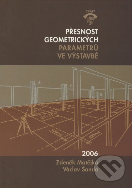 Kniha: Přesnost geometrických parametrů ve výstavbě (Václav Šanda a Zdeněk Matějka)