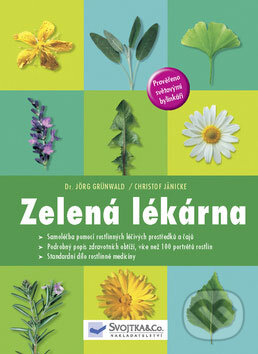 Kniha: Zelená lékárna (Christof Jänicke a Jörg Grünwald). Svojtka&Co., 2008
