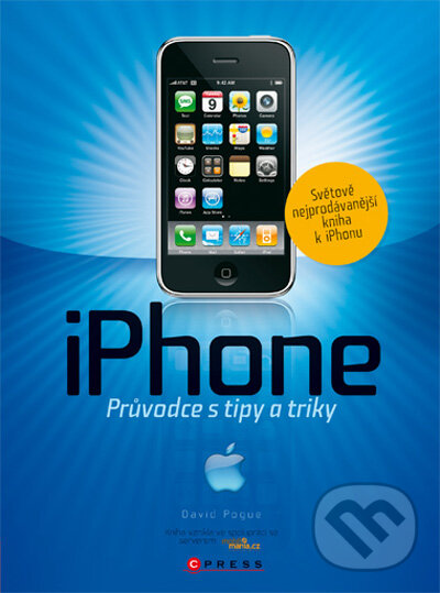 Levně iPhone (Průvodce s tipy a triky) - David Pogue - kniha z kategorie Prírodné vedy a technika