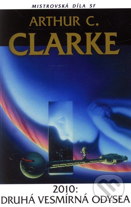 2010: Druhá vesmírná odyssea - Arthur C. Clarke, Laser books, 2008