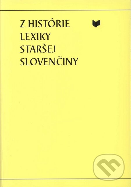 Levně Z histórie lexiky staršej slovenčiny - kniha z kategorie Jazykové učebnice a slovníky