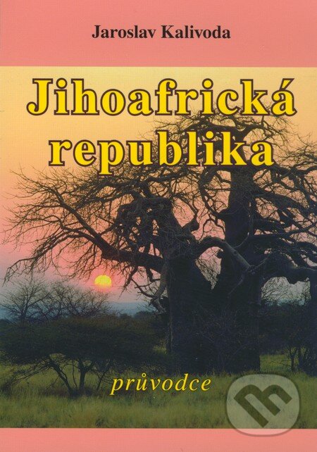 Levně Jihoafrická republika (Průvodce) - Jaroslav Kalivoda - kniha z kategorie Sprievodcovia Afrikou
