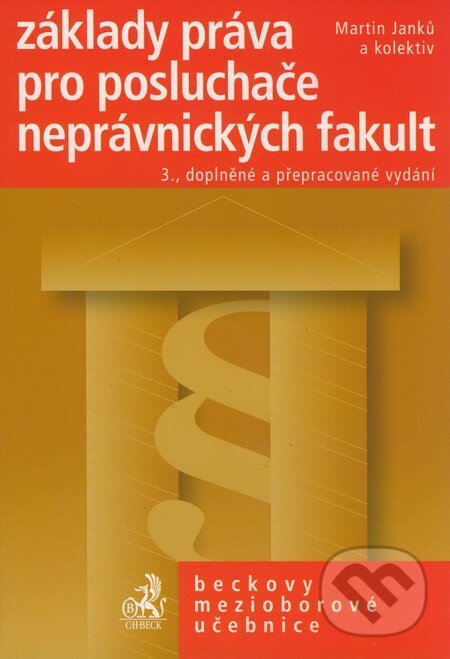 Kniha: Základy práva pro posluchače neprávnických fakult (Martin Janků a kolektiv). C. H. Beck, 2008