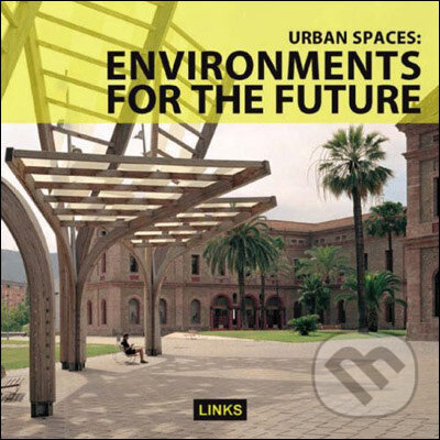 Levně Urban Spaces: Environments for the Future - Jacobo Krauel - kniha z kategorie Umenie, dizajn a architektúra