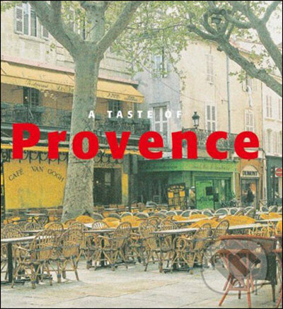 Kniha: A Taste of Provence (Francoise Jouanin). Könemann, 2008