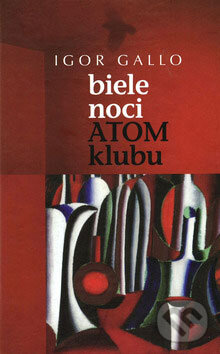 Levně Biele noci Atom klubu - Igor Gallo - kniha z kategorie Beletria