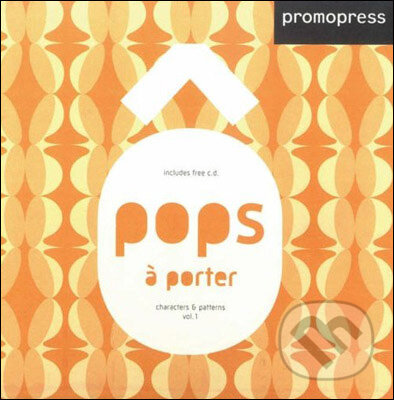 Levně Pops-a-porter vol.1 (Characters and Patterns) - kniha z kategorie Umenie, dizajn a architektúra
