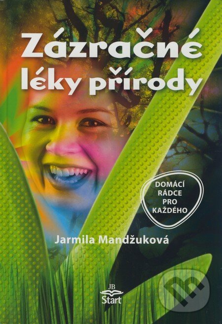 Levně Zázračné léky přírody - Jarmila Mandžuková - kniha z kategorie Domáca liečba
