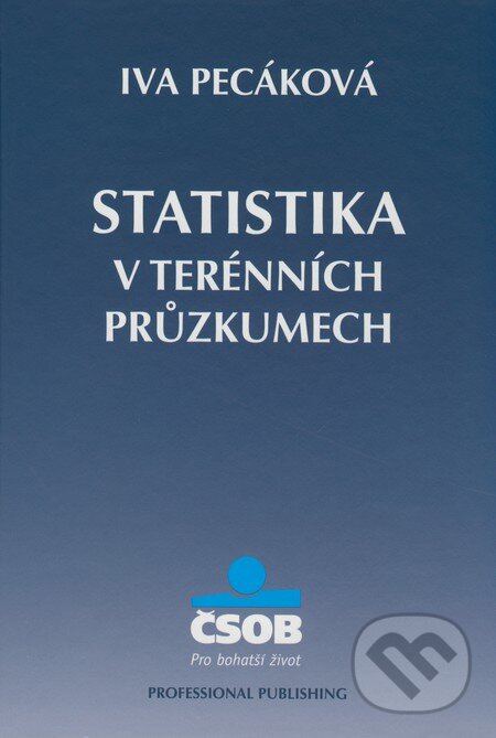 Kniha: Statistika v terénních průzkumech (Iva Pecáková). Professional Publishing, 2008