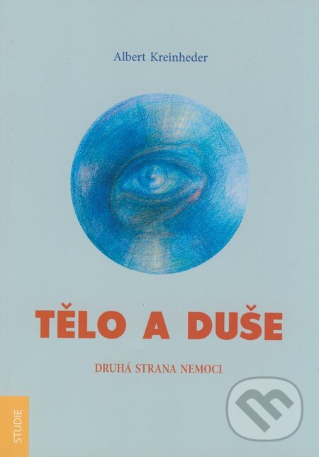 Levně Tělo a duše (Druhá strana nemoci) - Albert Kreinheder - kniha z kategorie Alternatívna medicína