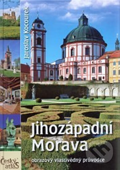 Levně Jihozápadní Morava - Jaroslav Kocourek - kniha z kategorie Sprievodcovia Európou