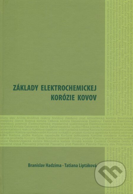 Levně Základy elektrochemickej korózie kovov - Branislav Hadzima, Tatiana Liptáková - kniha z kategorie Chémia