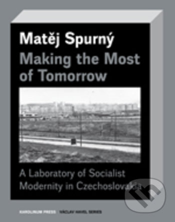 Making the Most of Tomorrow - Matej Spurný, Karolinum, 2019