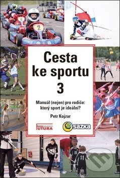 Levně Cesta ke sportu 3 (Manuál nejen pro rodiče: který sport je ideální?) - kniha z kategorie Šport