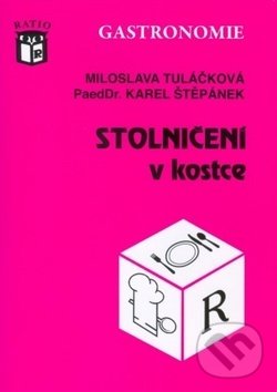 Stolničení v kostce - Miloslava Tuláčková, Karel Štěpánek, Ratio, 2018