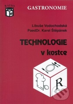 Kniha: Technologie v kostce (Karel Štěpánek a Libuše Vodochodská). Ratio, 2018