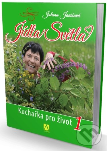 Levně Jídla Světla (Kuchařka pro život 1) - Jolana Janišová - kniha z kategorie Kuchárky